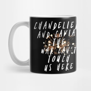 Chandeliers and Caviar- Natasha Pierre and the Great Comet of 1812 Mug